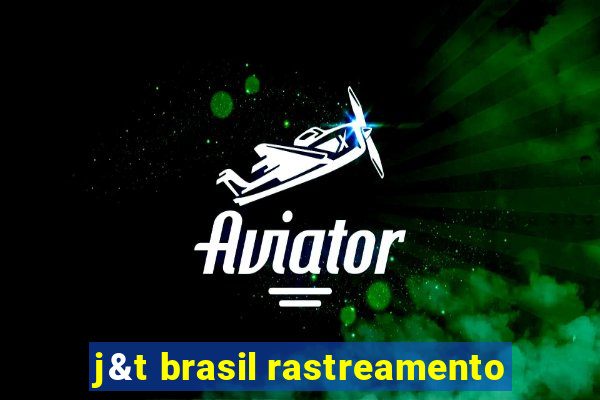 j&t brasil rastreamento